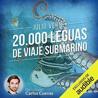leguas - Veinte mil leguas de viaje submarino - Julio Verne - Narrado por Carlos Cuevas / Juan Carlos Albarracín